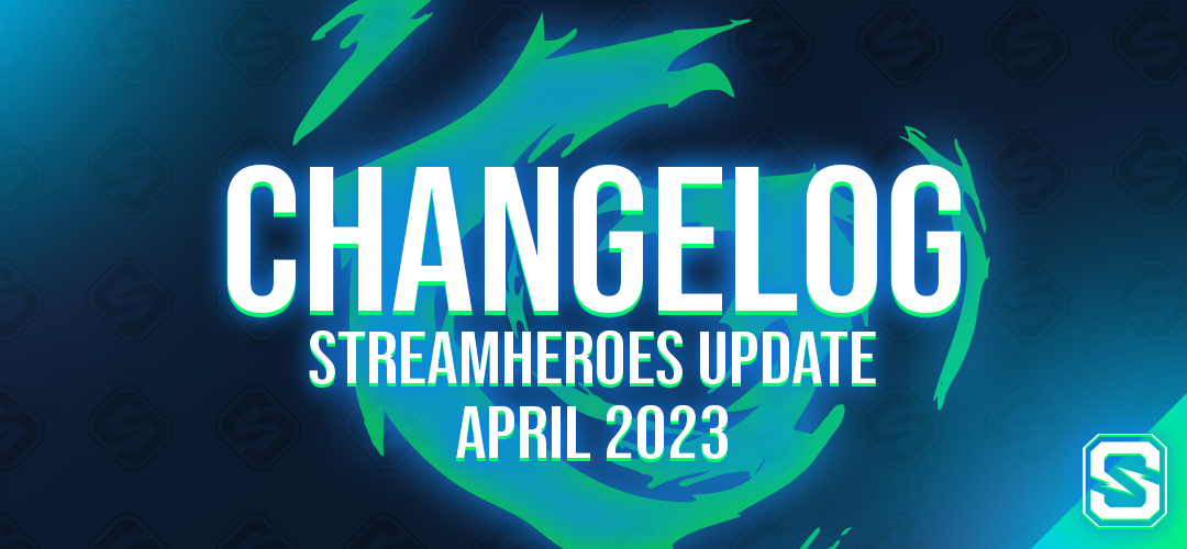 Streamheroes Update April 2023